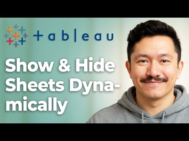 How To Show And Hide Sheets Dynamically In Tableau [2025 Guide]
