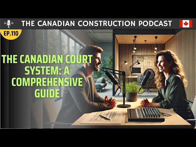Ep 110  -  The Canadian Court System Explained – A Comprehensive Guide