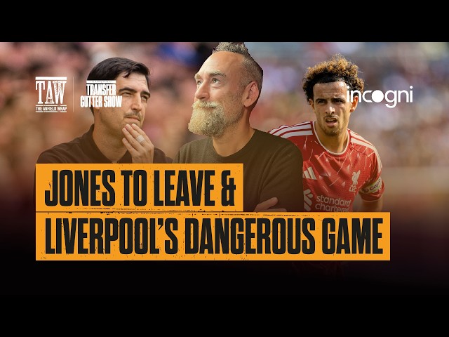 Jones To Leave & Liverpool's Dangerous Game | The Gutter