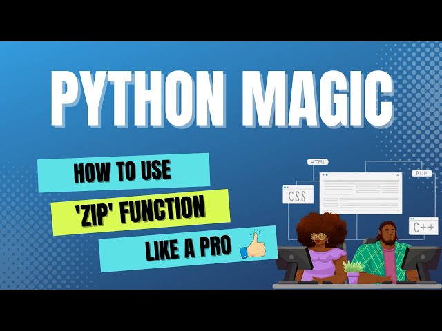 Python Magic: How to Use the 'ZIP' Function Like a Pro