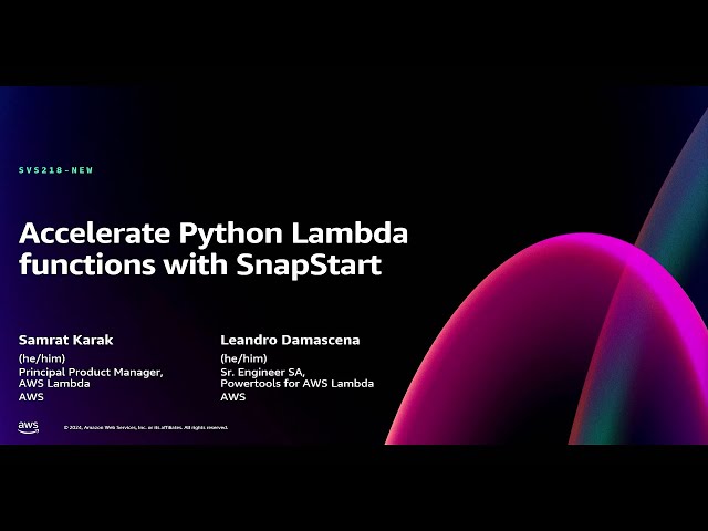 AWS re:Invent 2024 - Accelerate Python and .NET Lambda functions with SnapStart (SVS218-NEW)