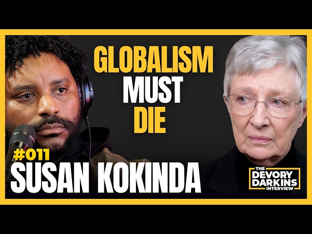 Susan Kokinda: Globalism Must Die #011