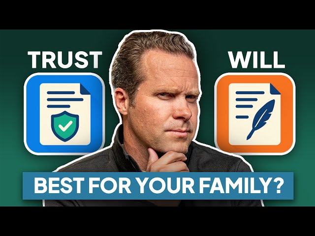 Trust vs. Will: What’s Better for Your Family & Estate?