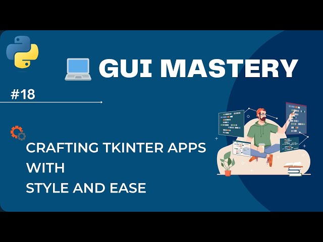 💻 GUI Mastery: Crafting Tkinter Apps with Style and Ease |🎓 Master Python for beginner
