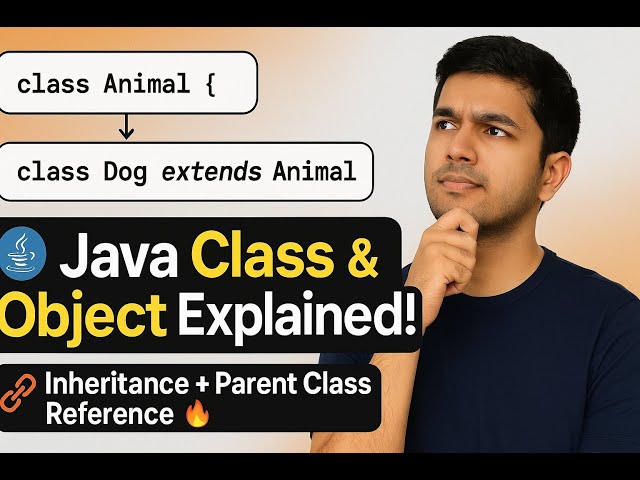 Java Class & Object in 15 Mins 🚀 | Inheritance & Parent Class Explained!