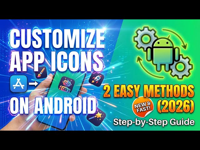 HOW TO Customize App Icons on Android: 2 Easy Methods (2026)