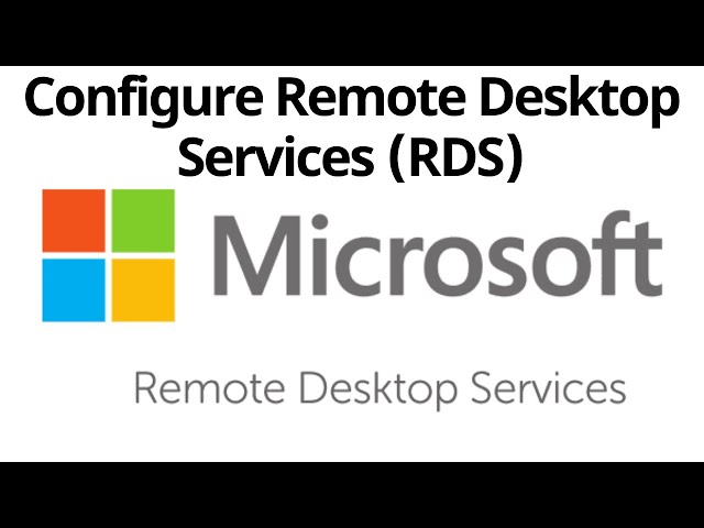Install and Configure Remote Desktop Services (RDS) on Windows Server 2019