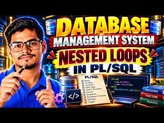 Nested Loops in PL/SQL | FOR Loop & WHILE Loop | DBMS | Database Management System | Degree Classes