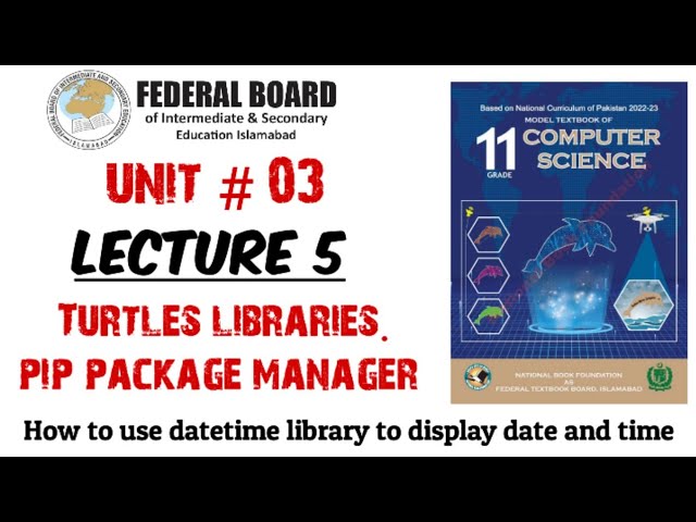 Lecture 5: Python Libraries | pip package manager | using datetime library to display date & time