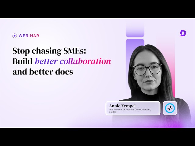 How to Build Better Documentation Workflow with SME Collaboration