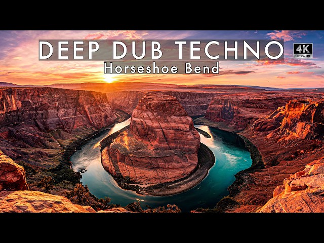 Deep Dub Techno Mix 2026 | Horseshoe Bend | Arizona After Dark | Cinematic 4K Visuals