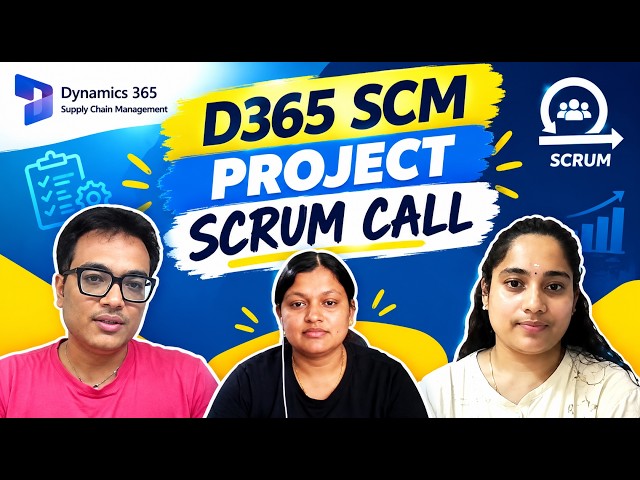 D365 SUPPLY CHAIN MANAGEMENT PROJECT | SCRUM CALL | INDUSTRIAL PROJECT | DownTownCoders