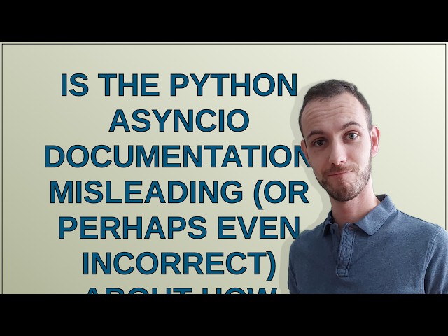 Is the Python asyncio documentation misleading (or perhaps even incorrect) about how KeyboardInte...