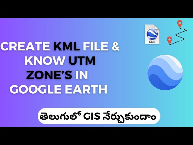 How to create KML files in Google Earth & How to Know UTM Zone’s in Google Earth