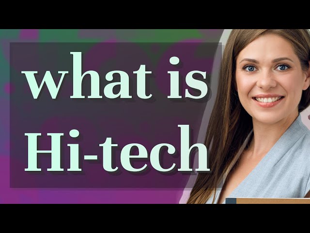 Hi-tech | meaning of Hi-tech