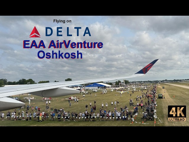 Flying on Delta to EAA AirVenture Oshkosh 2026 - 4K
