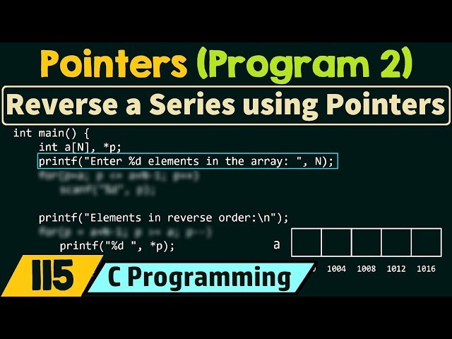 Pointers (Program 2) | Reversing a Series of Numbers using Pointers