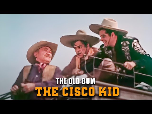 The Cisco Kid | The Old Bum