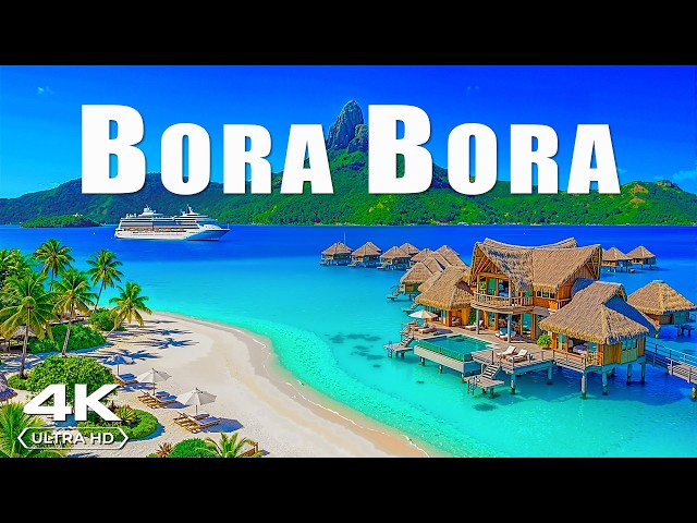 [4K] Bora Bora 🇵🇫 Discover Paradise Beaches, Overwater Villas, Turquoise Lagoons
