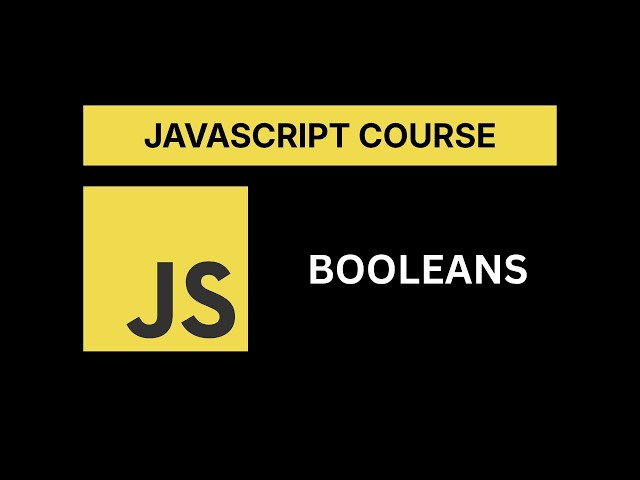 JavaScript Booleans Explained | true & false