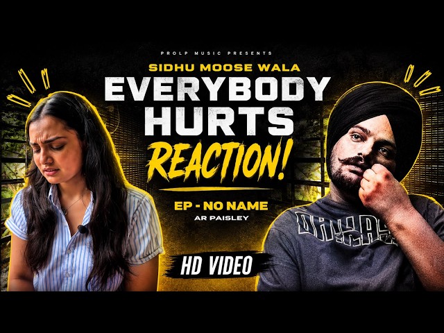 Reaction to EVERYBODY HURTS by Sidhu Moosewala