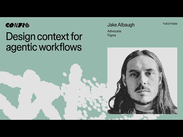 Figma deep dive: Agentic workflows and the MCP | Config 2026