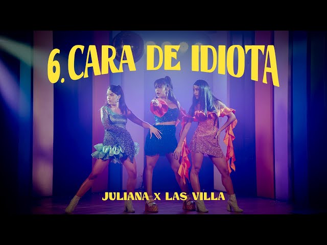 Juliana ft  @LasVillaoficial   - Cara de Idiota (Videoclip Oficial)