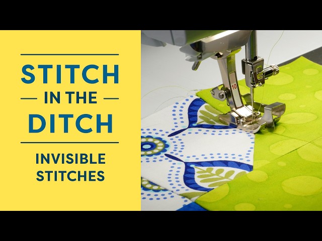 How to Stitch in the Ditch: Invisible Stitches Every Time.