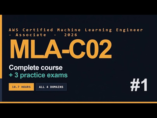 AWS Machine Learning Engineer Associate (MLA-C02) Full Course [19 Hours] #1 - Pass on Your First Try