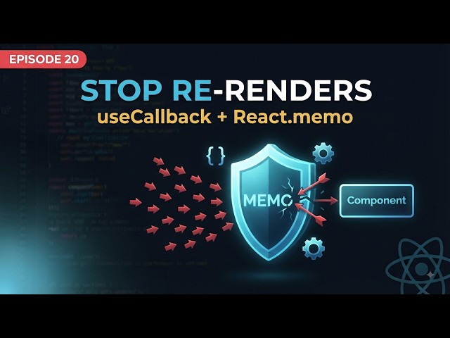 React Performance Deep Dive: useCallback & React.memo Explained | Ep 20
