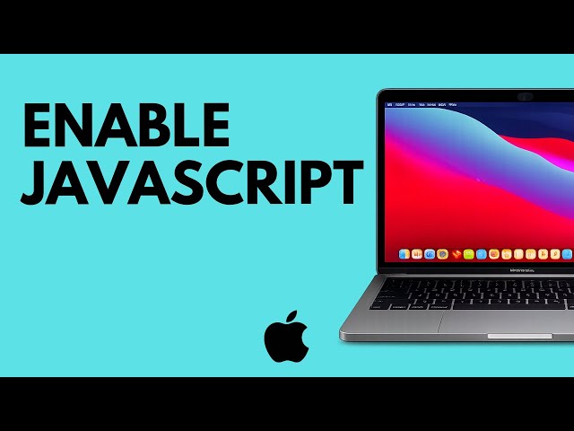How to Enable JavaScript on Safari on Mac (Quick & Easy Guide)