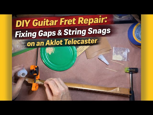 DIY Guitar Fret Repair: Fixing Gaps & String Snags on an AKLOT Telecaster