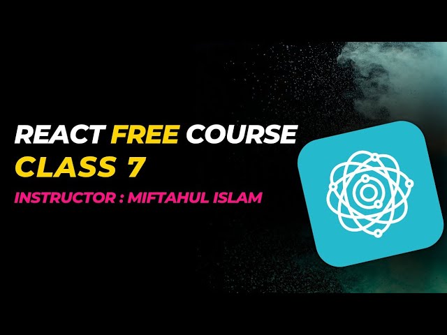 [React] Class 7: Features of A Good Web Application