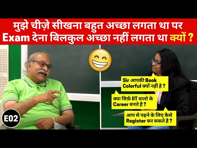 Interview with H.C Verma Sir | E02 | Why Exams are not Important? | Student FAQs
