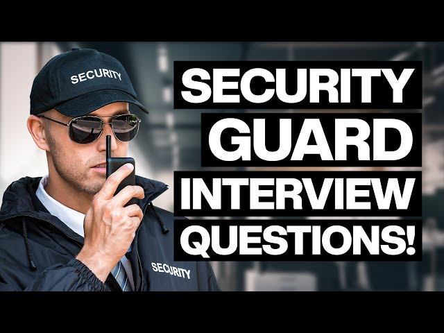 SECURITY GUARD Interview Questions & Answers! (Essential Tips to PASS a Security Officer Interview!)