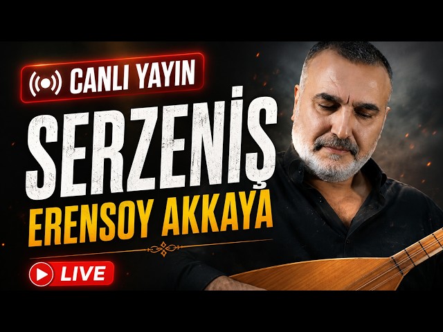 ERENSOY AKKAYA / SERZENİŞ