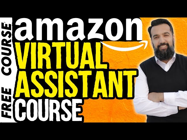 Amazon Virtual Assistant Complete Training Course Tutorial in One Video | VA Free Course