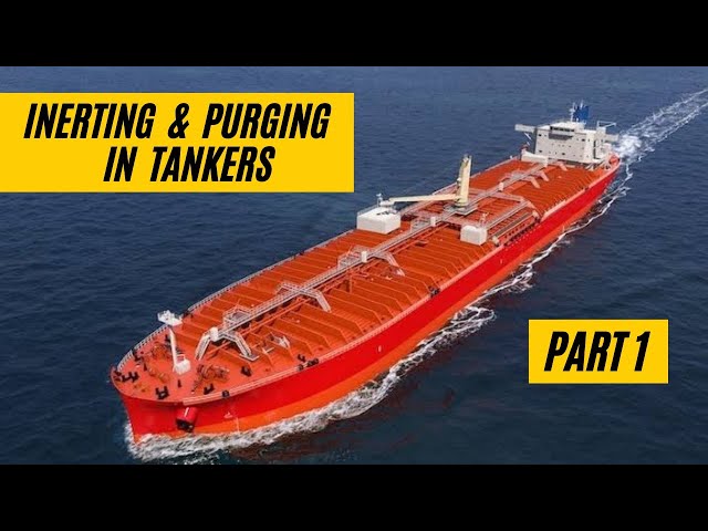 INERTING & PURGING (PART 1) - TANKER WORK