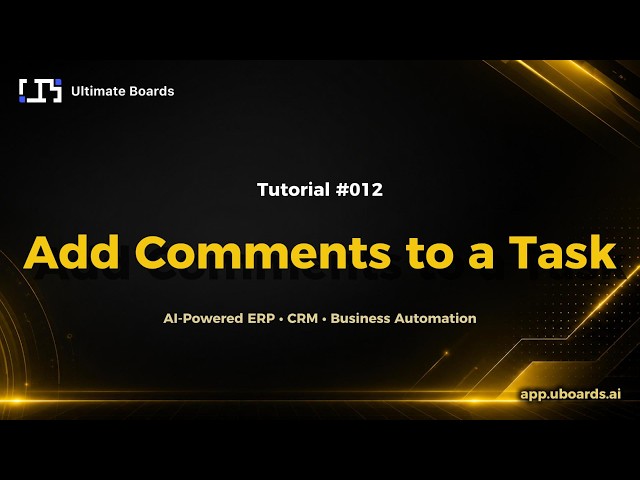 Tutorial #012 | Add Comments to a Task | UBoards Quick Tutorials