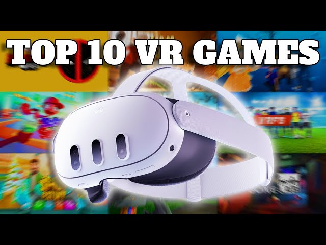Top 10 VR Games You NEED To Get
