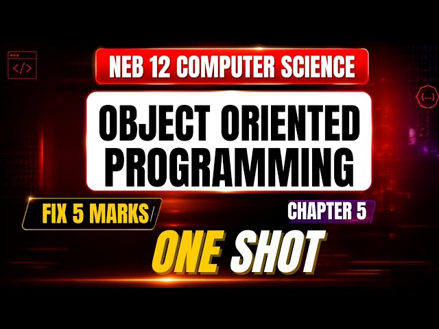 Object Oriented Programming One Shot  | NEB Class 12| Computer Science |