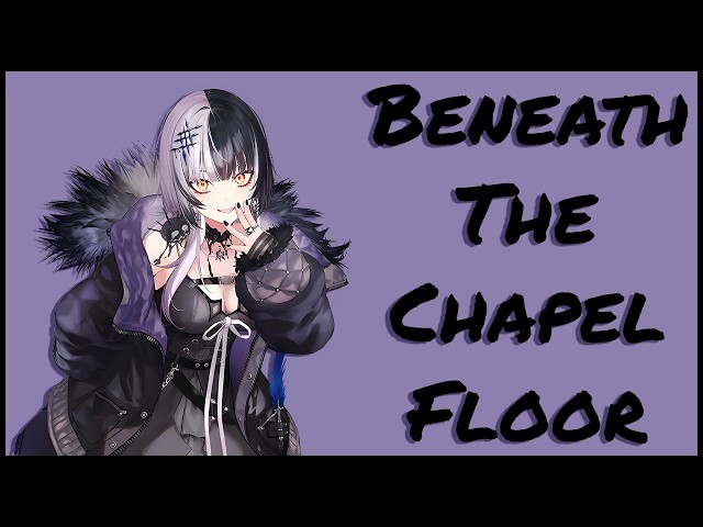 【Original Song】Beneath the Chapel Floor.mp4