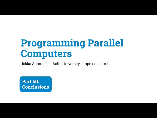 Programming Parallel Computers: Part 6D