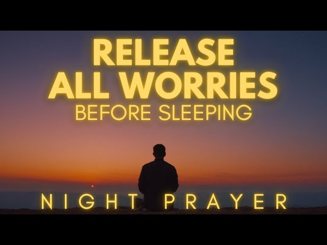 Surrender First Before Going to Sleep Tonight | Night Prayer Before Going to Bed