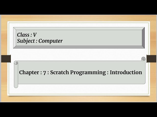 Scratch Programming : Introduction For Class 5 : Chapter : 7 : With Exercise Questions Answers