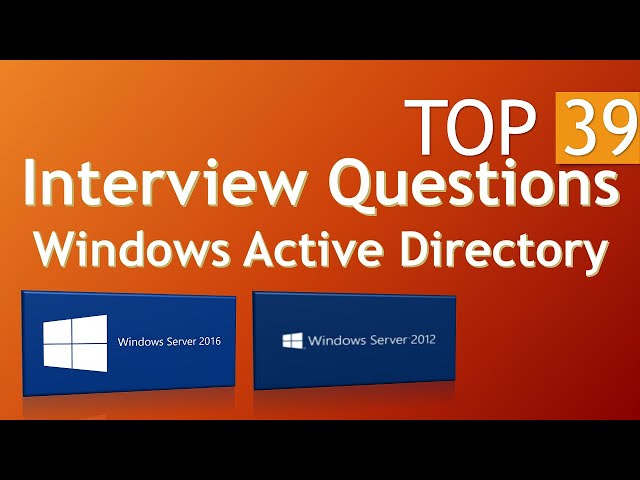 Latest top 39 Windows Active Directory Interview Questions and Answers....Only AD