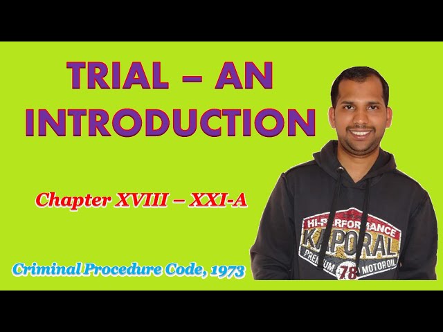 Trial - An Introduction | CrPC | The Code of Criminal Procedure, 1973