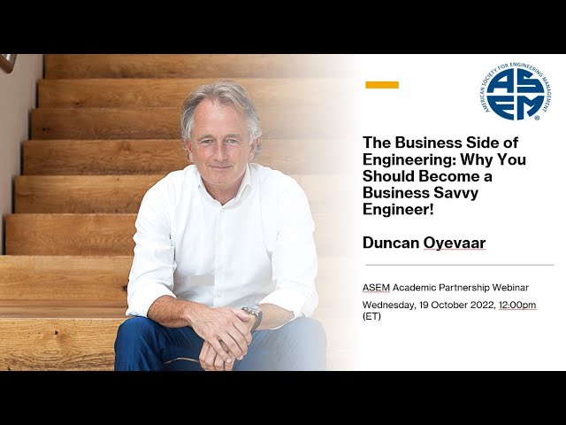 The Business Side of Engineering: Why You Should Become a Business Savvy Engineer! | Duncan Oyevaar