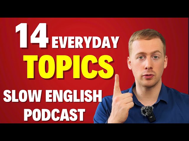 ✨ 14 Everyday English Topics for Learners — Slow English Podcast (Comprehensible Input) 🎧