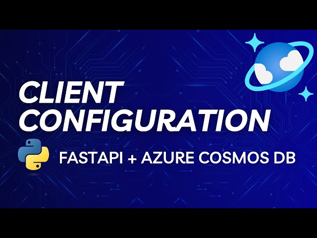 Azure Cosmos DB Python Basics: Client Configuration and Dependency Injection with FastAPI